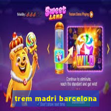 trem madri barcelona